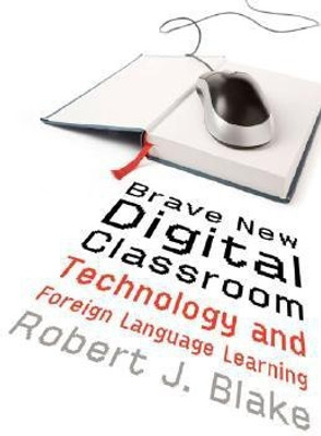 Brave New Digital Classroom(English, Paperback, Blake Robert J.)
