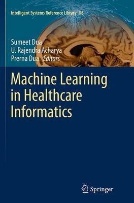 Machine Learning in Healthcare Informatics(English, Paperback, unknown)