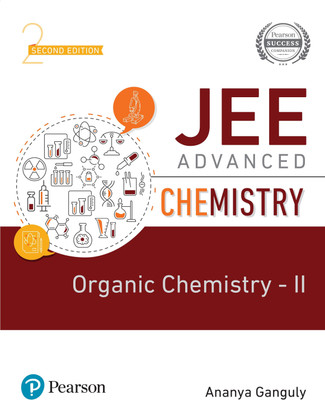 JEE Advanced Chemistry- Organic Chemistry - II Second Edition By Pearson(English, Paperback, Ganguly Ananya)