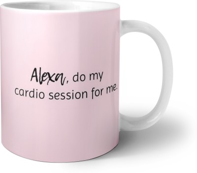 YUKI Alexa Do My Cardio Session For Me : Quote Printed Ceramic Coffee Mug(350 ml)