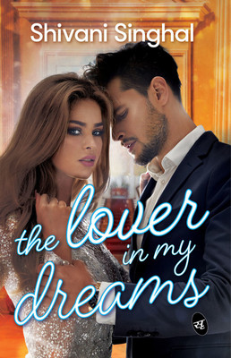 The Lover in My Dreams(English, Paperback, Singhal Shivani)