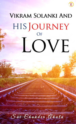 Vikram Solanki And His Journey Of Love(Paperback, Sai Chander Akula)