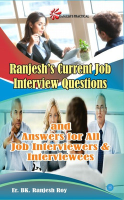 Ranjesh's Current Job Interview Questions and Answers for All Job Interviewers & Interviewees(Paperback, Er. BK. Ranjesh Roy)