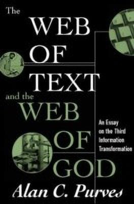 The Web of Text and the Web of God(English, Hardcover, Purves Alan C.)