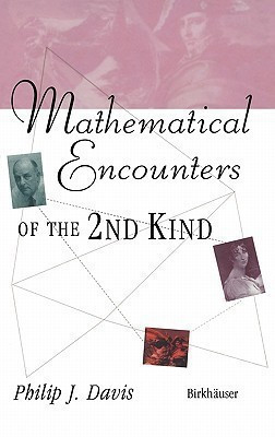 Mathematical Encounters of the Second Kind(English, Hardcover, Davis Philip J.)