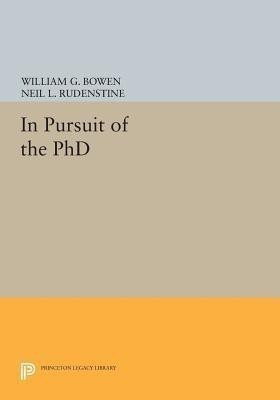 In Pursuit of the PhD(English, Paperback, Bowen William G.)