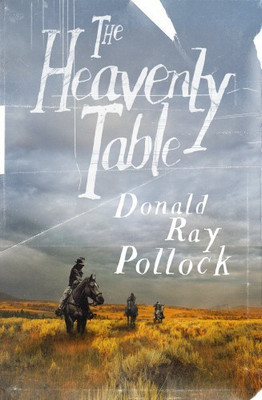 The Heavenly Table(English, Paperback, Pollock Donald Ray)