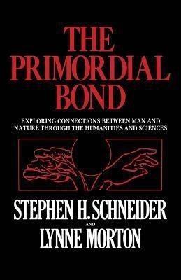 The Primordial Bond(English, Paperback, Schneider Stephen H.)