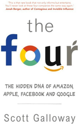 The Four  - The Hidden DNA of Amazon, Apple, Facebook and Google(English, Paperback, Galloway Scott)