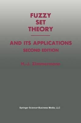 Fuzzy Set Theory - and Its Applications(English, Paperback, Zimmermann Hans-Juergen)