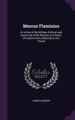 Marcus Flaminius(English, Hardcover, Knight Cornelia)