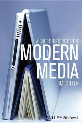 A Short History of the Modern Media(English, Paperback, Cullen Jim)