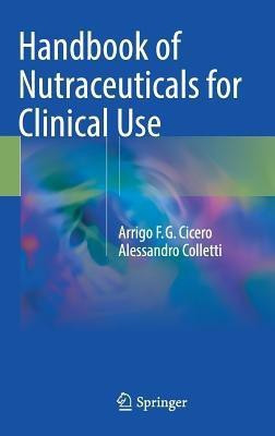 Handbook of Nutraceuticals for Clinical Use(English, Hardcover, Cicero Arrigo F.G.)