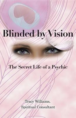 Blinded by Vision(English, Paperback, Tracy Williams Spiritual Consultant)