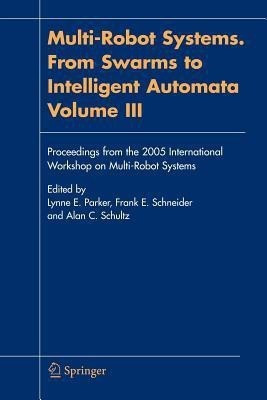 Multi-Robot Systems. From Swarms to Intelligent Automata, Volume III(English, Paperback, unknown)