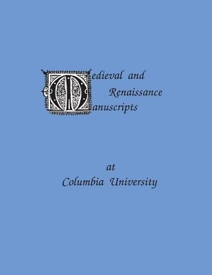 Medieval and Renaissance Manuscripts at Columbia University(English, Paperback, Terrien-Somerville Beatrice)