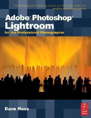 Adobe Photoshop Lightroom 1.1 for the Professional Photographer(English, Paperback, Huss David)