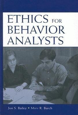 Ethics for Behavior Analysts(English, Hardcover, Bailey Jon)