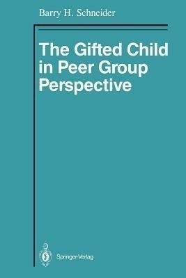 The Gifted Child in Peer Group Perspective(English, Paperback, Schneider Barry H.)