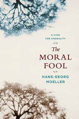 The Moral Fool(English, Paperback, Moeller Hans-Georg)