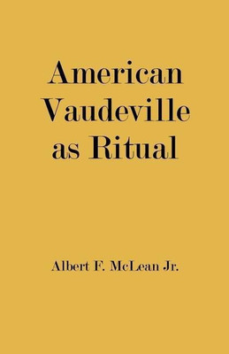 American Vaudeville as Ritual(English, Paperback, McLean Albert F.)