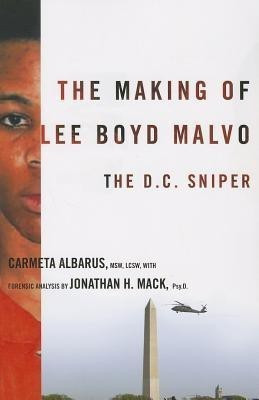 The Making of Lee Boyd Malvo(English, Paperback, Albarus Carmeta Ph.D.)