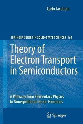 Theory of Electron Transport in Semiconductors(English, Paperback, Jacoboni Carlo)