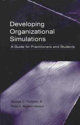 Developing Organizational Simulations(English, Hardcover, Thornton III George C.)