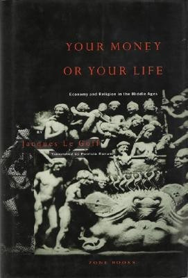 Your Money or Your Life(English, Paperback, Le Goff Jacques)