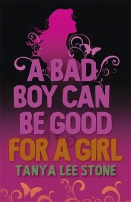 A Bad Boy Can Be Good For A Girl(English, Paperback, Stone Tanya Lee)