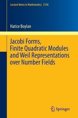 Jacobi Forms, Finite Quadratic Modules and Weil Representations over Number Fields(English, Paperback, Boylan Hatice)