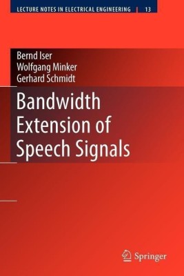 Bandwidth Extension of Speech Signals(English, Paperback, Iser Bernd)