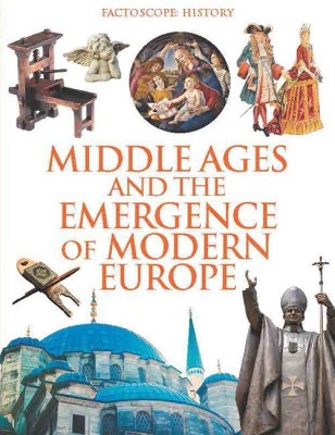 Middle Ages and the Emergence of Morden Europe : History Encyclopedia(English, Paperback, unknown)