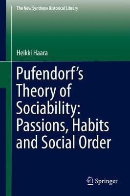 Pufendorf's Theory of Sociability: Passions, Habits and Social Order(English, Hardcover, Haara Heikki)