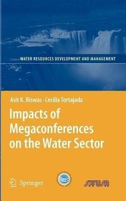 Impacts of Megaconferences on the Water Sector(English, Hardcover, Biswas Asit K.)