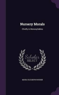 Nursery Morals(English, Hardcover, Budden Maria Elizabeth)