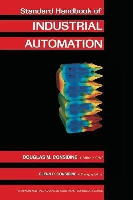 Standard Handbook of Industrial Automation(English, Hardcover, Considine Douglas M.)
