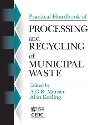 Practical Handbook of Processing and Recycling Municipal Waste(English, Hardcover, Manser AGR)