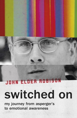 Switched On  - My Journey from Asperger's to Emotional Awareness(English, Paperback, Robison John Elder)