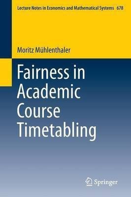 Fairness in Academic Course Timetabling(English, Paperback, Muehlenthaler Moritz)