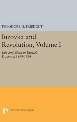 Iuzovka and Revolution, Volume I(English, Hardcover, Friedgut Theodore H.)