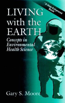 Living with the Earth(English, Hardcover, Moore Gary S.)