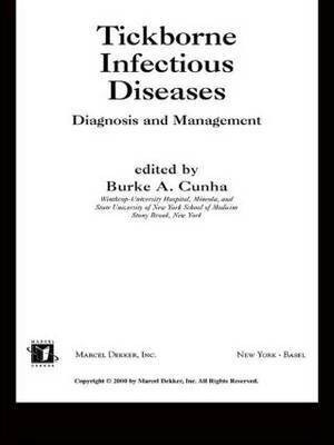 Tickborne Infectious Diseases  - Canine Care for the 21st Century(English, Hardcover, Cunha Burke A.)