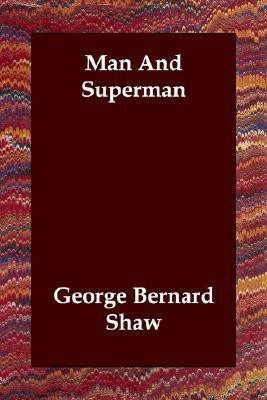 Man And Superman(English, Paperback, Shaw George Bernard)