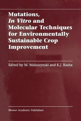 Mutations, In Vitro and Molecular Techniques for Environmentally Sustainable Crop Improvement(English, Paperback, unknown)