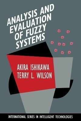 Analysis and Evaluation of Fuzzy Systems(English, Paperback, Ishikawa Akira)