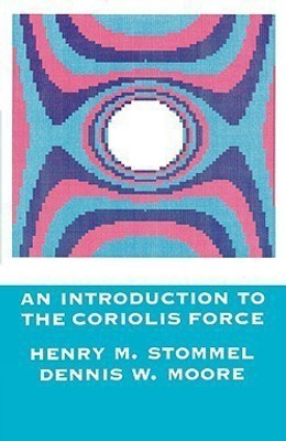 An Introduction to the Coriolis Force(English, Paperback, Stommel Henry)