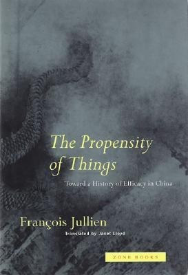 The Propensity of Things(English, Paperback, Jullien Francois)
