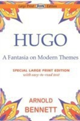 Hugo-Fantasia on Modern Themes(English, Paperback, Bennett Arnold)