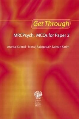Get Through MRCPsych: MCQs for Paper 2(English, Paperback, Kaimal Arunraj)